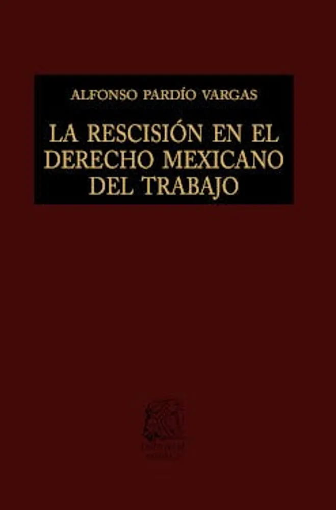 La rescisión en el derecho mexicano del trabajo