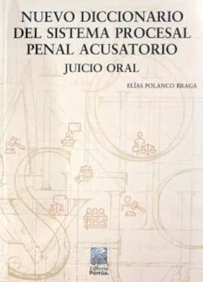 Nuevo diccionario del sistema procesal penal acusatorio