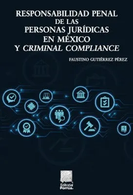 Responsabilidad penal de las personas jurídicas en México y criminal compliance