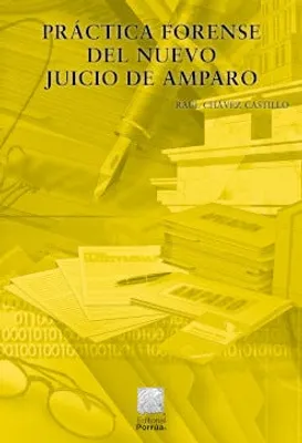 Práctica forense del nuevo juicio de amparo