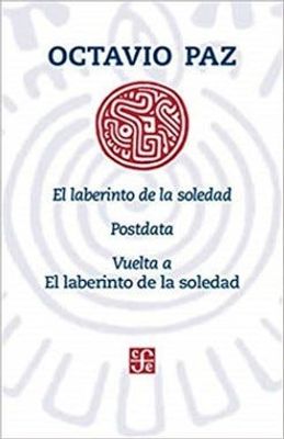 El laberinto de la soledad, posdata, vuelta a el laberinto de la soledad