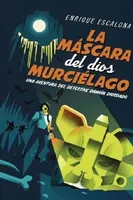 La mascara del dios murciélago