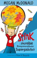 Stink y el increíble Rompemandíbulas supergaláctico