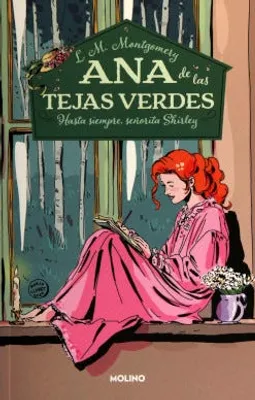 Ana de las tejas verdes: Hasta siempre, señorita Shirley