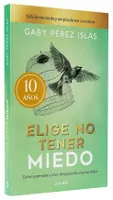 Elige no tener miedo. Edición décimo aniversario