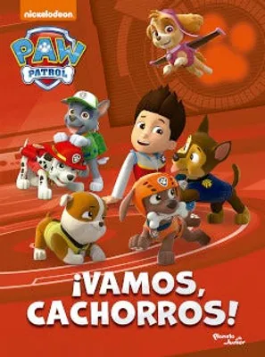 PAW Patrol. ¡Vamos, cachorros!