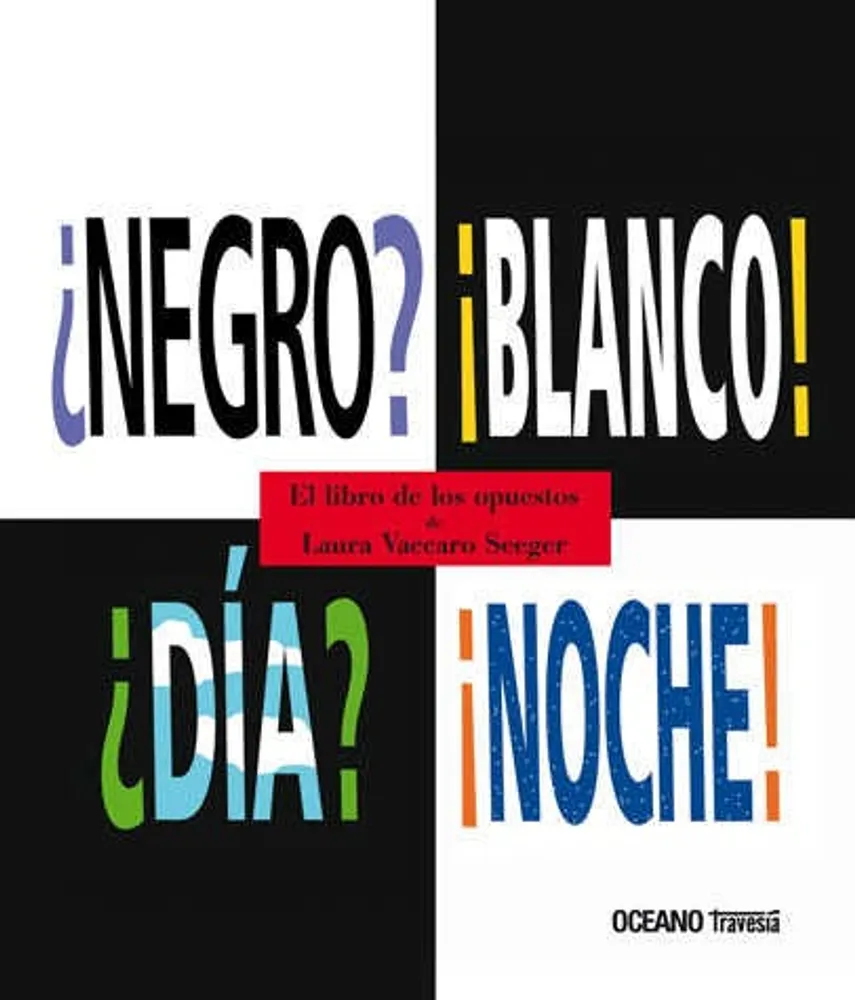 ¿Negro? ¡Blanco! ¿Día? ¡Noche!