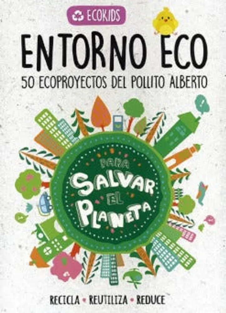 Ecokids: Ecoproyectos del pollito Alberto