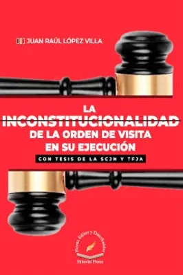 La inconstitucionalidad de la orden de visita en su ejecución