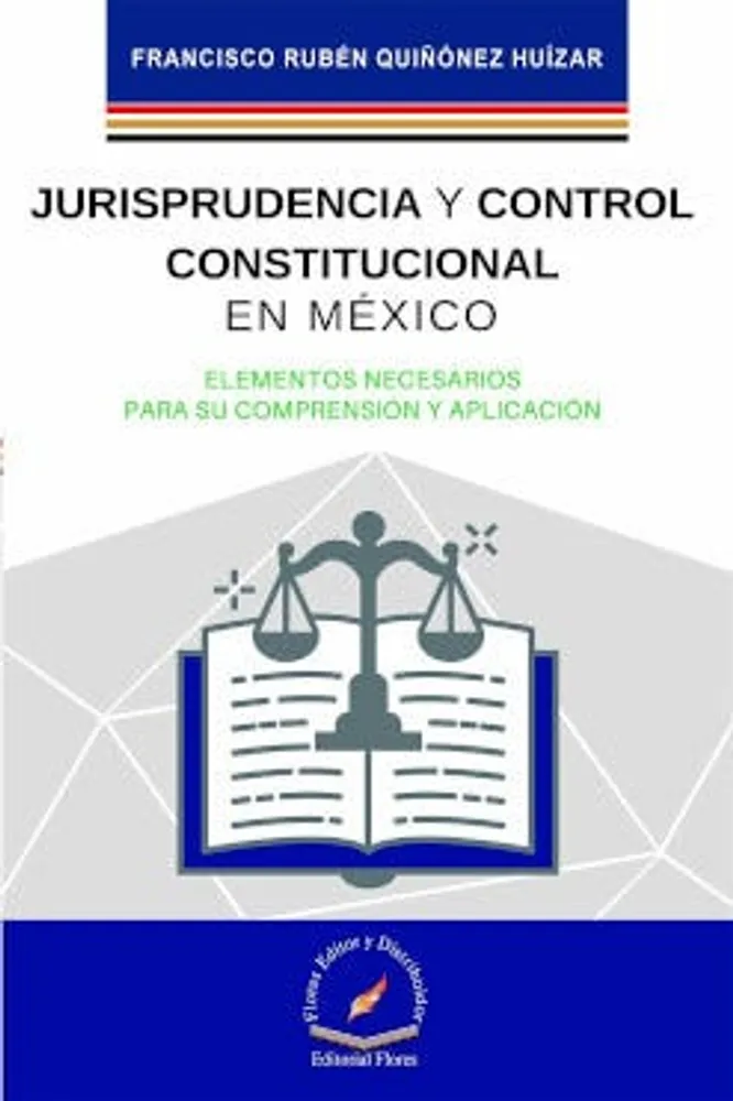 Jurisprudencia y control constitucional en México