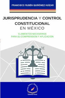 Jurisprudencia y control constitucional en México