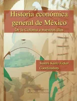 Historia económica general de México: De la Colonia a nuestros días