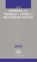 Ley federal del trabajo y leyes de seguridad social académica 2023