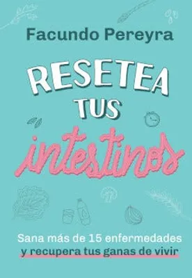 Resetea tus intestinos