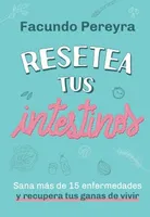 Resetea tus intestinos