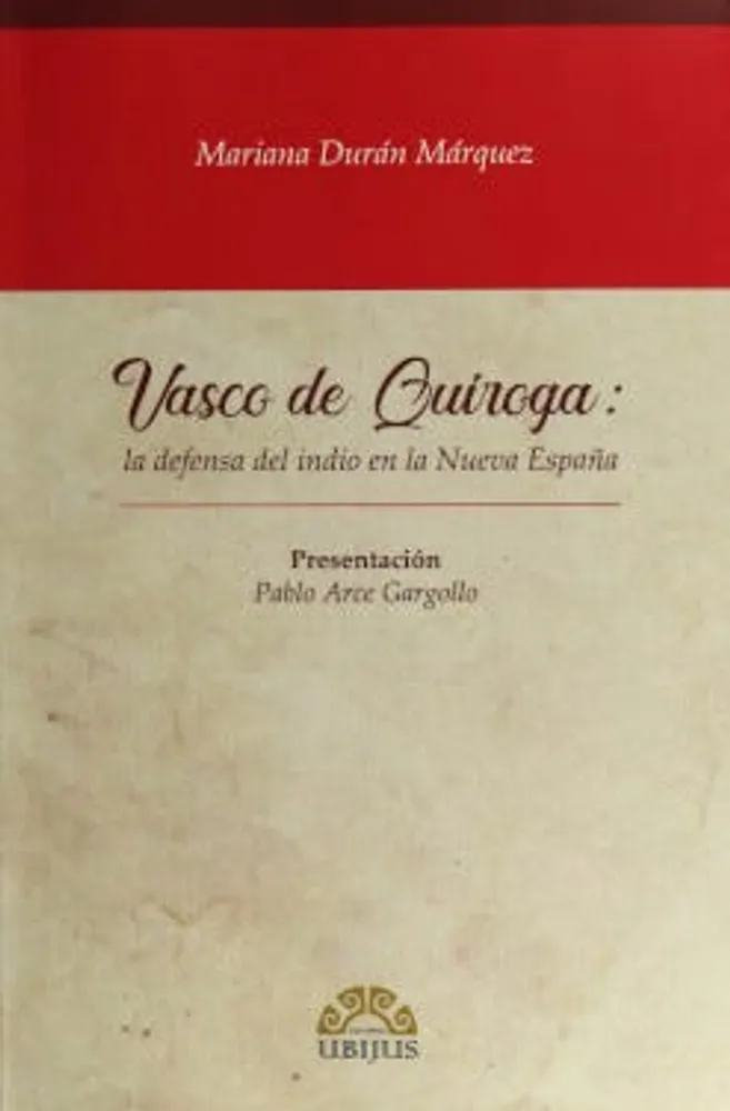 Vasco de Quiroga: la defensa del indio en la Nueva España