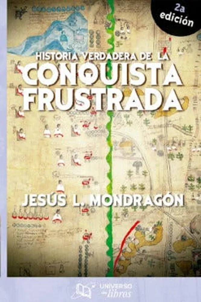 Historia verdadera de la conquista frustrada