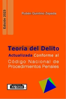 Teoría del delito: Actualizada conforme al Código Nacional de Procedimientos Pena-les"