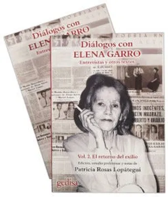 Diálogos con Elena Garro volumen 1-2: Entrevistas y otros textos