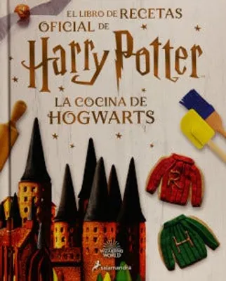 El libro de recetas oficial de Harry Potter: La cocina de Hogwarts