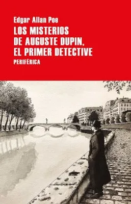 Los misterios de Auguste Dupin: El primer detective