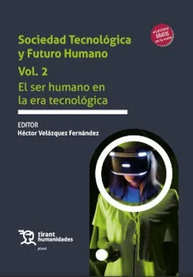 Sociedad tecnológica y futuro humano vol. 2: El ser humano en la era tecnológica