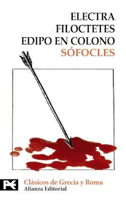 Electra, Filoctetes, Edipo en Colono