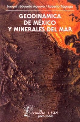 GEODINAMICA DE MEXICO Y MINERALES DEL MAR