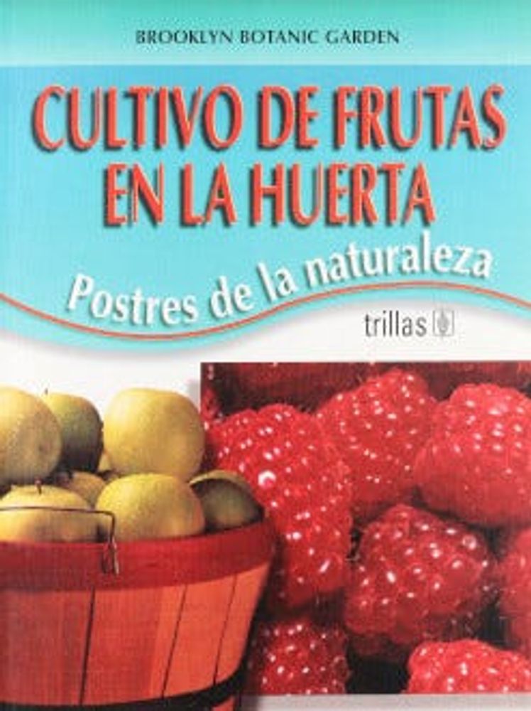 Cultivo de frutas en la huerta postres de la naturaleza