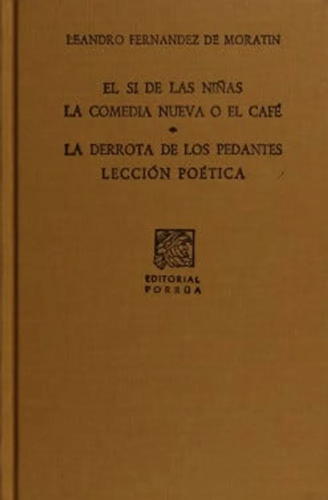 El sí de las niñas · La comedia nueva o el café · La derrota de los pedantes · Lección poética