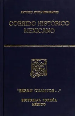 Corrido histórico mexicano Tomo IV: Voy a cantarles la historia (1824-1936