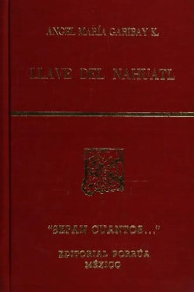 Llave del Náhuatl : Colección de trozos clásicos, con gramática y vocabulario náhuatl-castellano, para utilidad de los principiantes