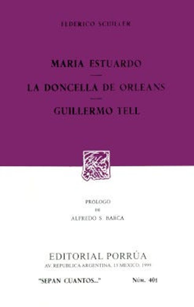 María Estuardo · La doncella de Orleáns · Guillermo Tell