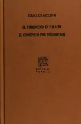 El vergonzoso en palacio · El condenado por desconfiado