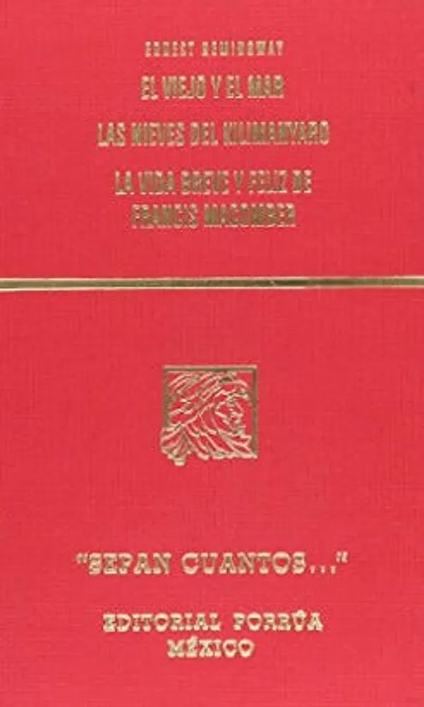 El viejo y el mar · Las nieves del Kilimanyaro · La vida breve y feliz de Francis Macomber