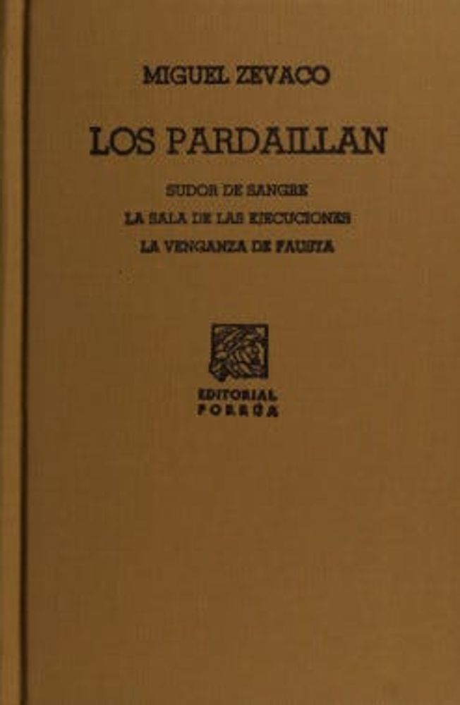 Los Pardaillan Tomo III: Sudor de sangre · La sala de las ejecuciones · La venganza de Fausta