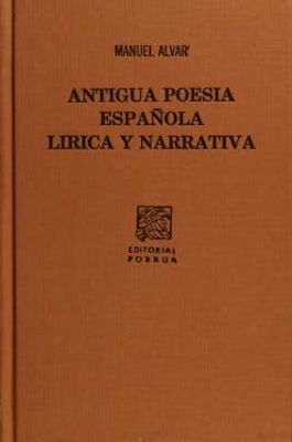 Antigua poesía española lírica y narrativa (Siglos XI-XIII