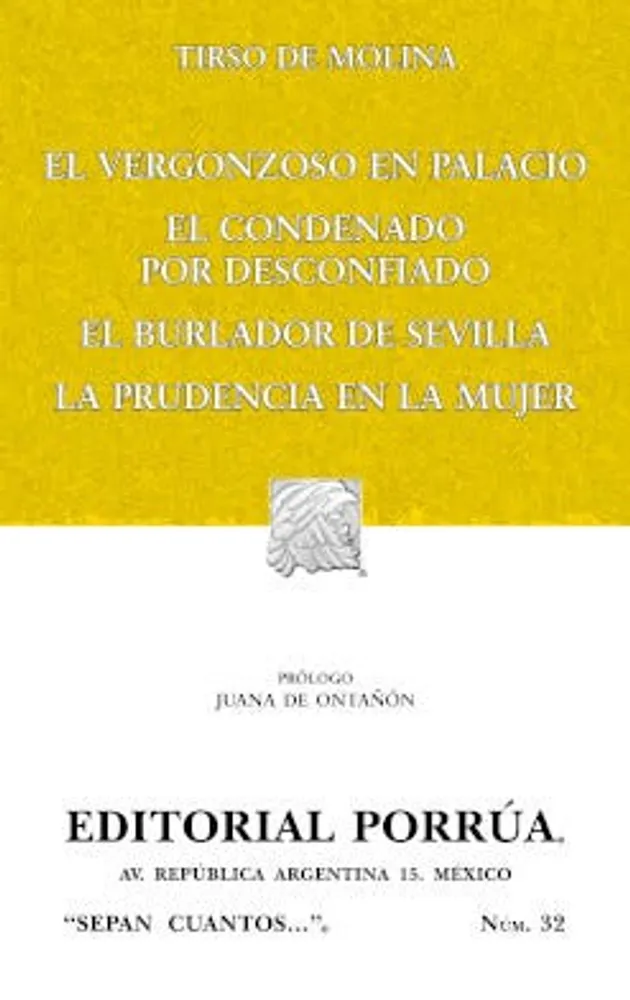 El vergonzoso en palacio · El condenado por desconfiado · El burlador de Sevilla · La prudencia en la mujer