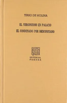 El vergonzoso en palacio · El condenado por desconfiado