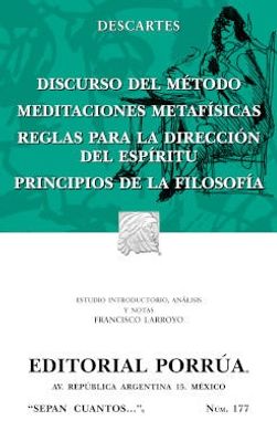 Discurso del método · Meditaciones metafísicas · Reglas para la dirección del espíritu · Principios de la filosofía