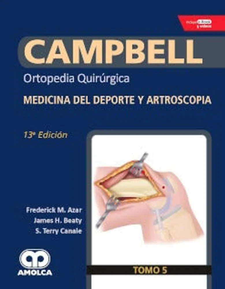 Campbell Ortopedia quirúrgica Tomo 5: Medicina del deporte y artroscopia