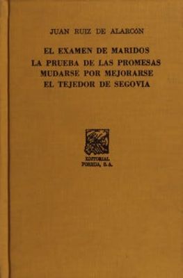 El examen de maridos · Mudarse por mejorarse · La prueba de las promesas · El tejedor de Segovia