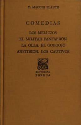 Comedias: Los mellizos · El militar fanfarrón · La olla · El gorgojo · Anfitrión · Los cautivos