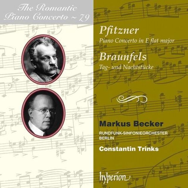The Romantic Piano Concerto, Vol. 79: Pfitzner, Braunfels