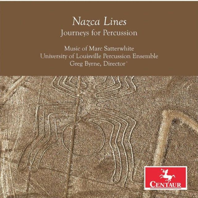 Nazca Lines: Journeys for Percussion - Music of Mark Satterwhite