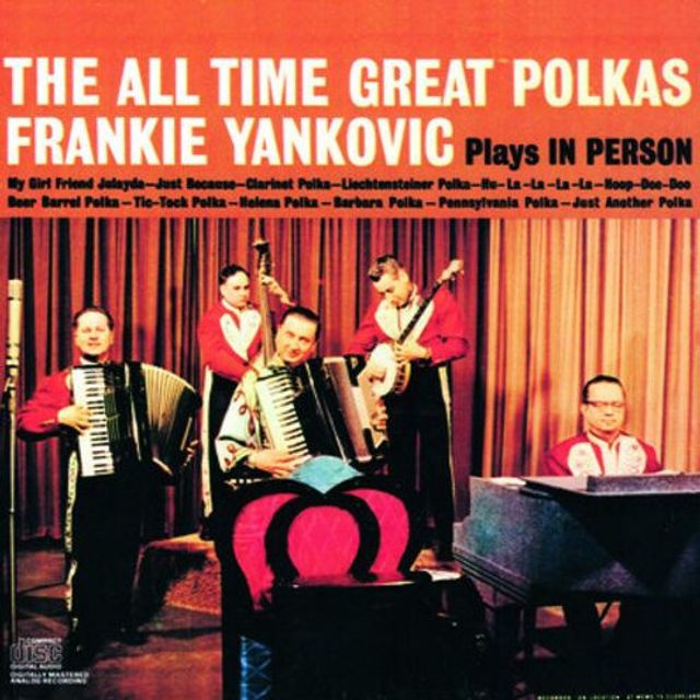 The All Time Great Polkas: Frankie Yankovic Plays in Person