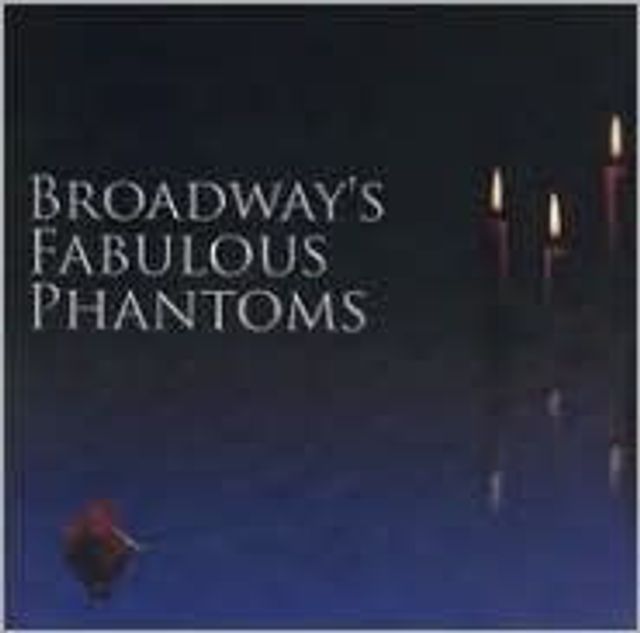 Broadway's Fabulous Phantoms