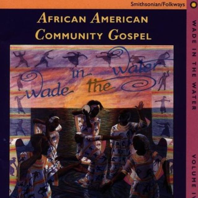 Wade in the Water, Vol. 4: African American Community Gospel