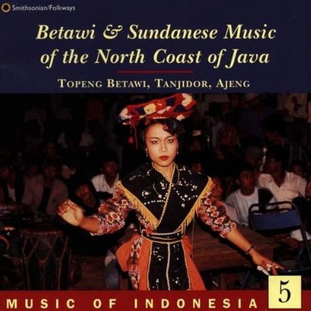 Music of Indonesia, Vol. 5: Betawi and Sundanese Music of Java