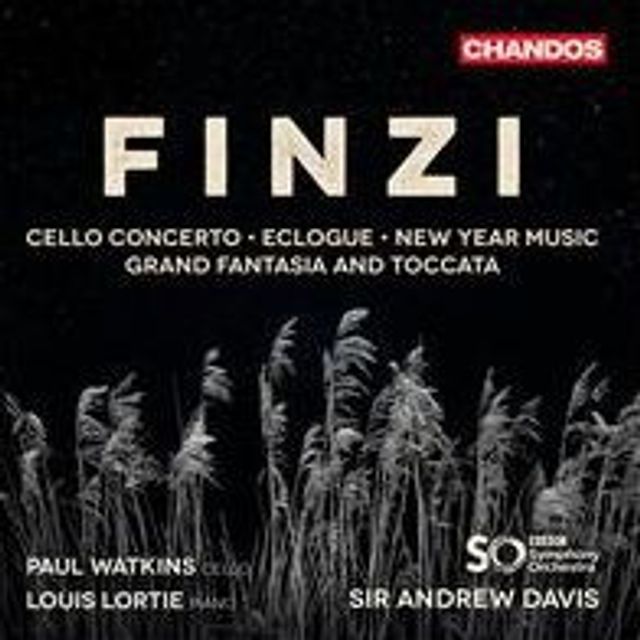 Finzi: Cello Concerto; Eclogue; New Year Music; Grand Fantasia and Toccata